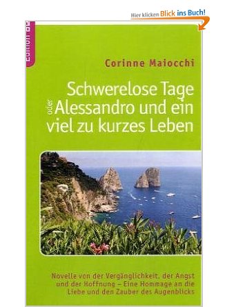 Schwerelose Tage oder: Alessandro und ein viel zu kurzes Leben