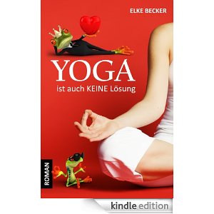 Yoga ist auch keine Lösung Yoga ist auch keine Lösung