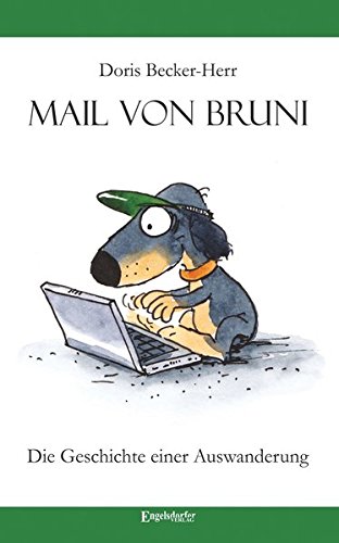 Mail von Bruni: Die Geschichte einer Auswanderung