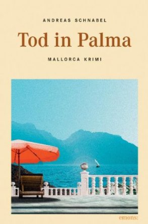 Tod in Palma: Mallorca Krimi