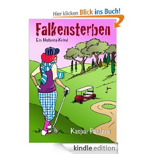 Falkensterben: Ein Mallorca Krimi Falkensterben: Ein Mallorca Krimi