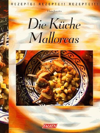 Die Küche Mallorcas Die Küche Mallorcas