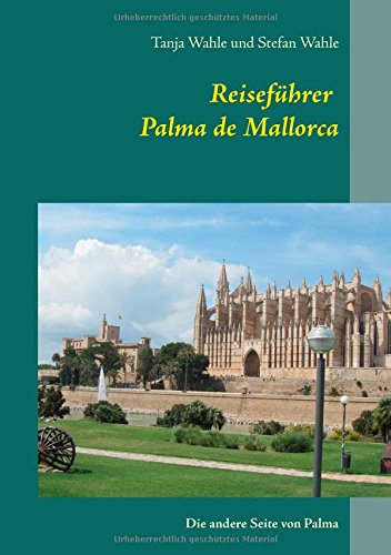 Reiseführer Palma de Mallorca: Die andere Seite von Palma