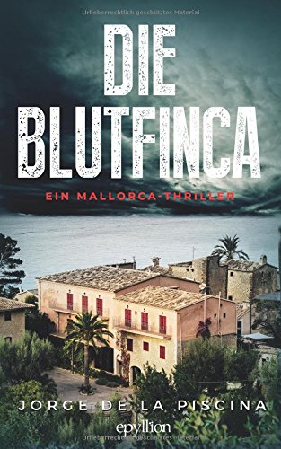 Die Blutfinca: Ein Mallorca-Thriller