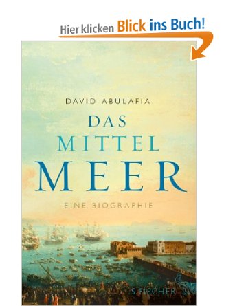 Das Mittelmeer: Eine Biographie