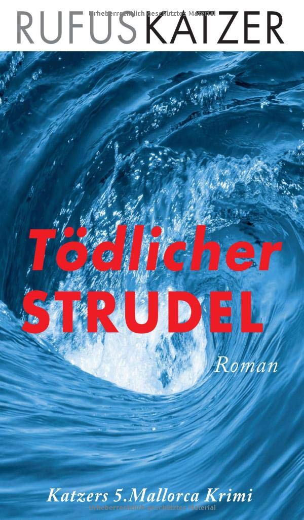 Tödlicher Strudel – 5.Mallorca-Krimi von Rufus Katzer