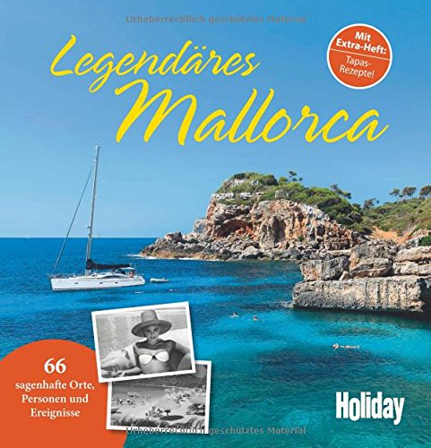 Legendäres Mallorca: 66 sagenhafte Orte, Personen und Ereignisse Legendäres Mallorca: 66 sagenhafte Orte, Personen und Ereignisse