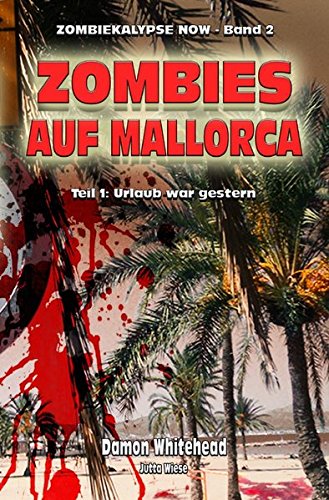 Zombiekalypse Now / Zombies auf Mallorca
