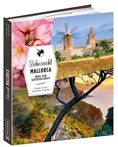 Sehnsucht Mallorca. Insel der Glückseligkeit.