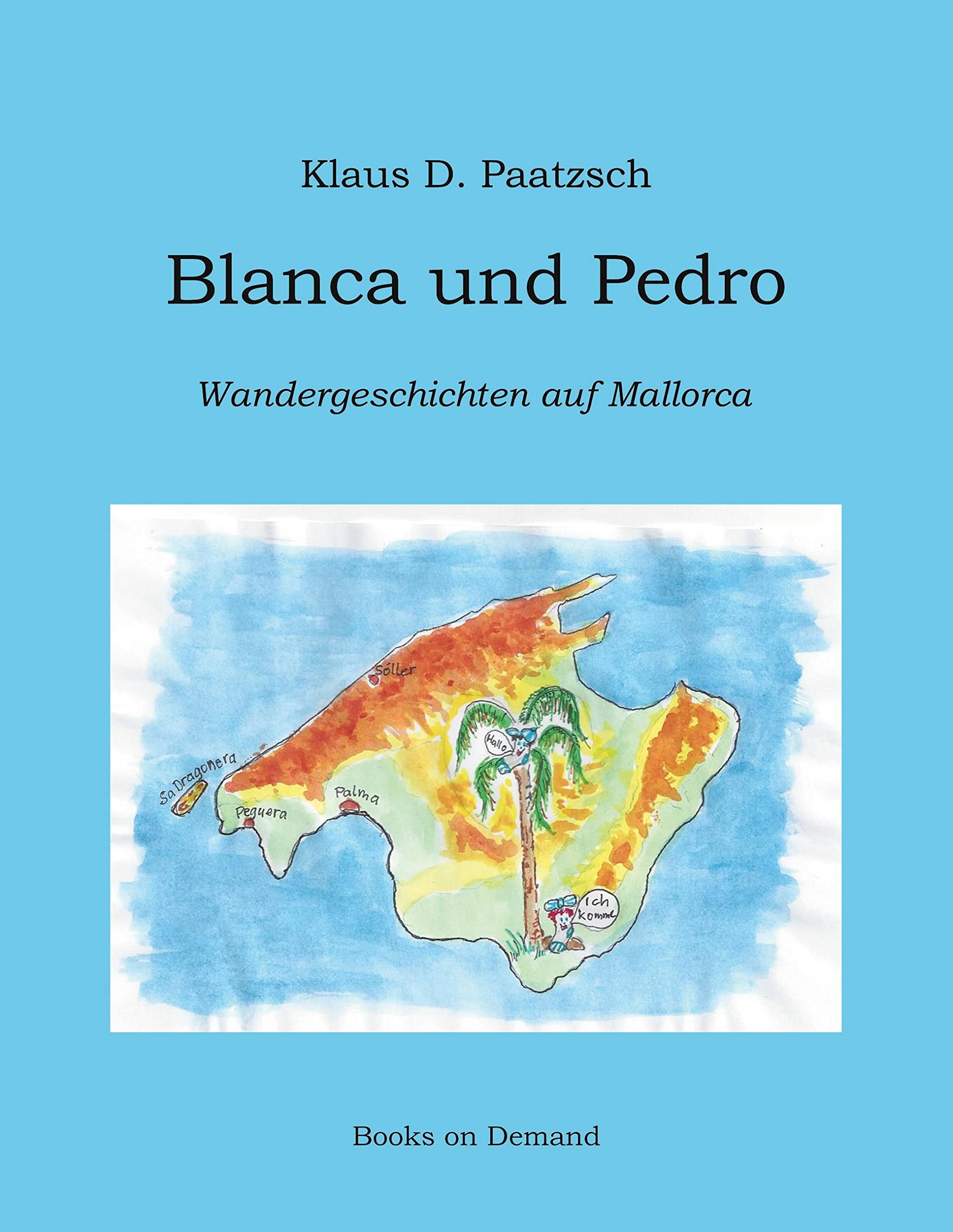 Blanca und Pedro: Wandergeschichten auf Mallorca Blanca und Pedro: Wandergeschichten auf Mallorca