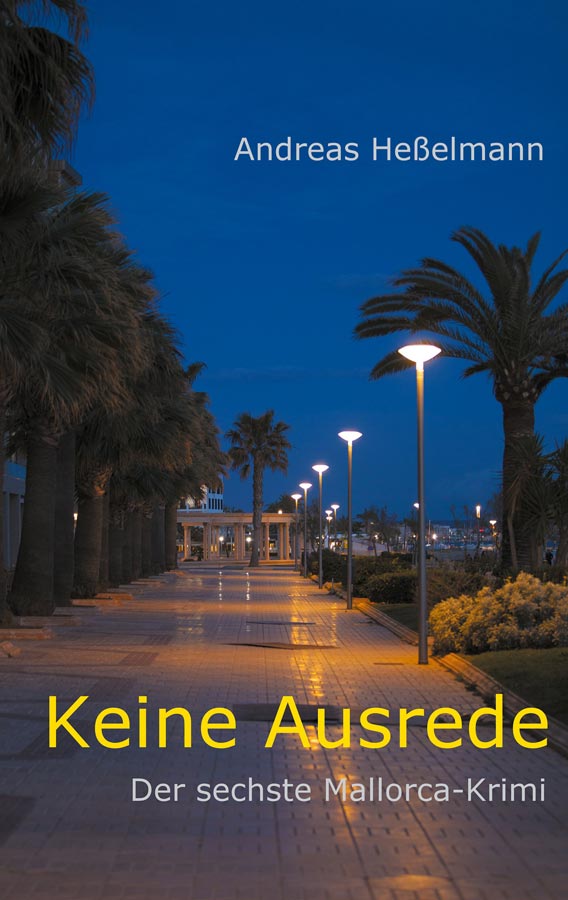 „Keine Ausrede“ 6. Band der Mallorca-Krimis