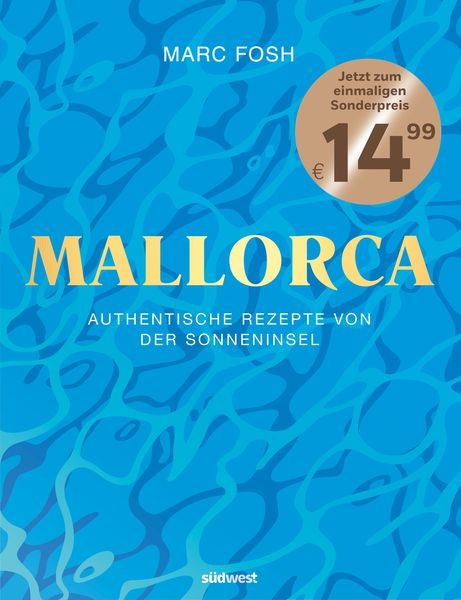 Mallorca - Authentische Rezepte von der Sonneninsel