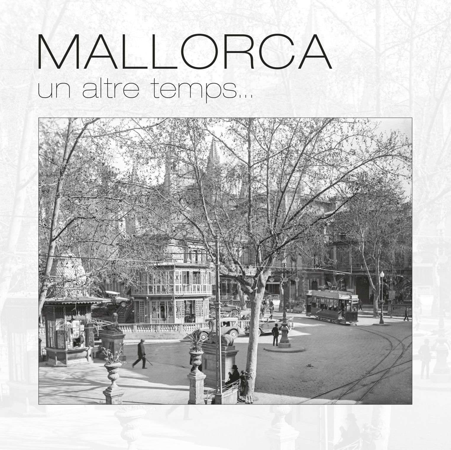 MALLORCA, un altre temps