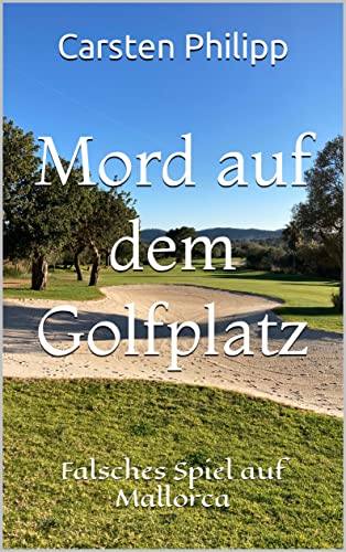 Mord auf dem Golfplatz : Falsches Spiel auf Mallorca