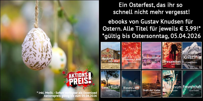 Ein Osterfest, das ihr so schnell nicht mehr vergesst! ebooks von Gustav Knudsen für Ostern. Alle Titel für jeweils € 3,99!* *gültig bis Ostersonntag, 05.04.2026