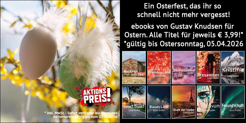 Ein Osterfest, das ihr so schnell nicht mehr vergesst! ebooks von Gustav Knudsen für Ostern. Alle Titel für jeweils € 3,99!* *gültig bis Ostersonntag, 05.04.2026