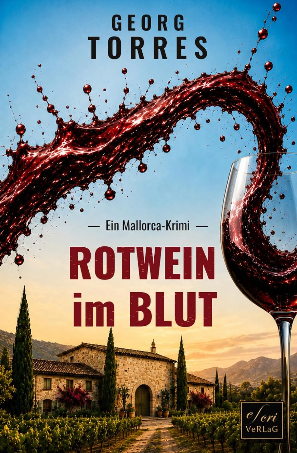 Rotwein im Blut – Ein Mallorca-Krimi