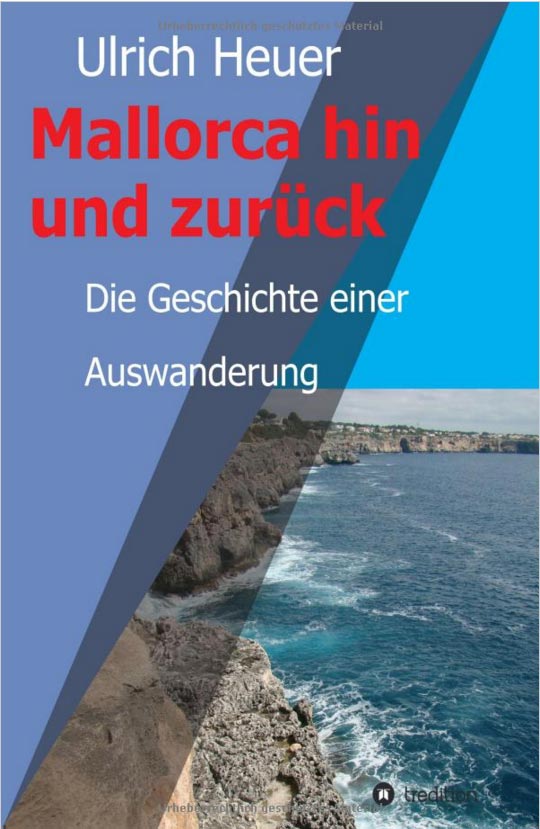 Mallorca hin und zurück: Die Geschichte einer Auswanderung