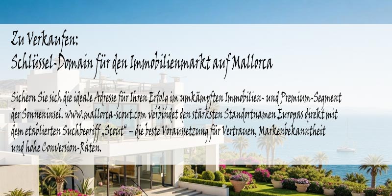 Mallorca – GR 221 Zu Verkaufen: Schlüssel-Domain für den Immobilienmarkt auf Mallorca